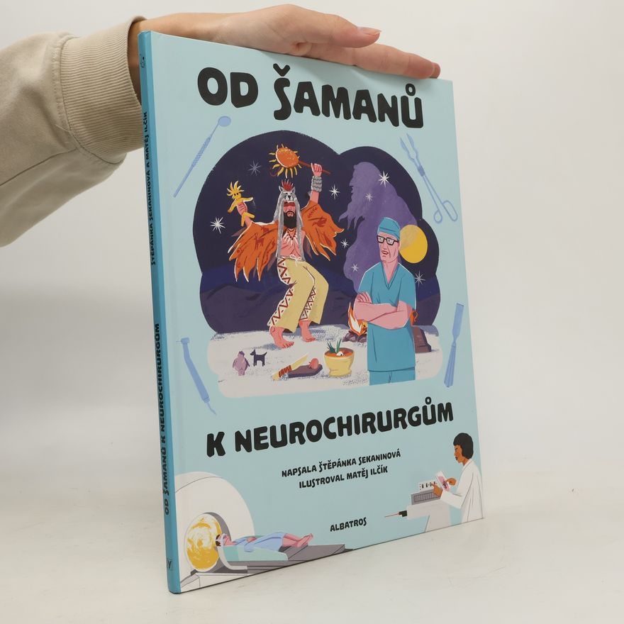 Matej Ilčík Od šamanů k neurochirurgům