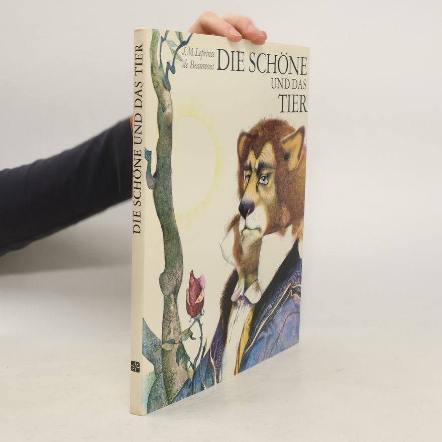 Jeanne-Marie Leprince de Beaumont Die Schöne und das Tier