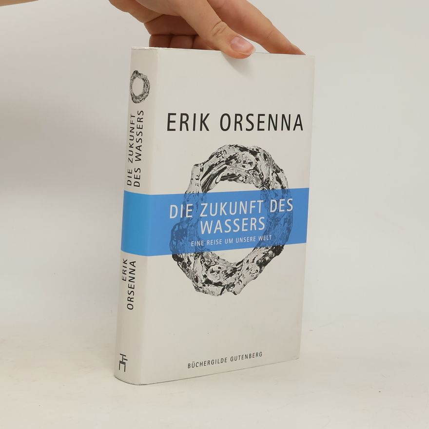 Erik Orsenna Die Zukunft des Wassers