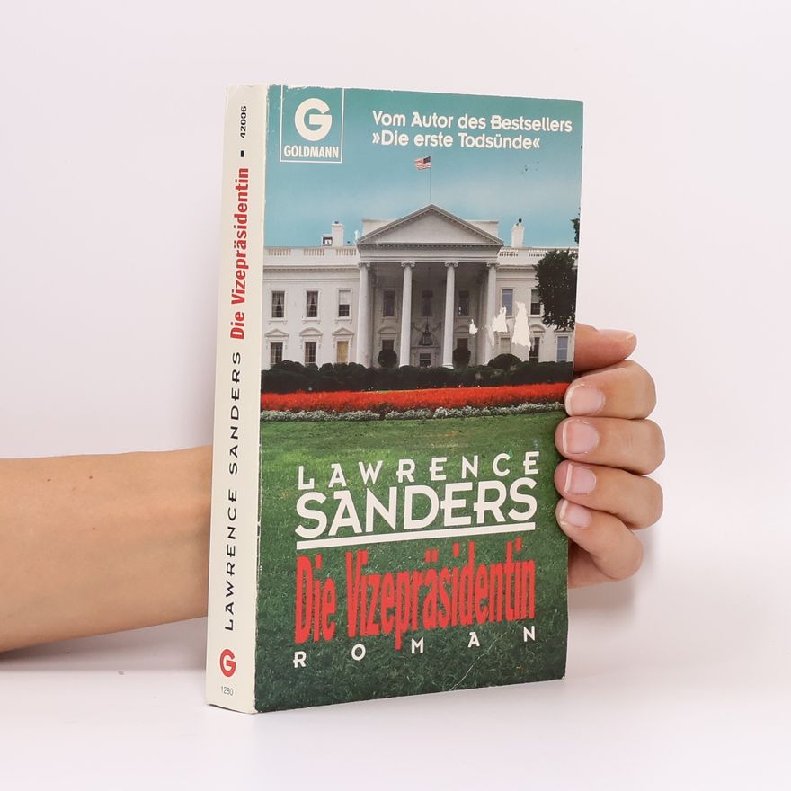 Lawrence Sanders Die Vizepräsidentin. Roman.