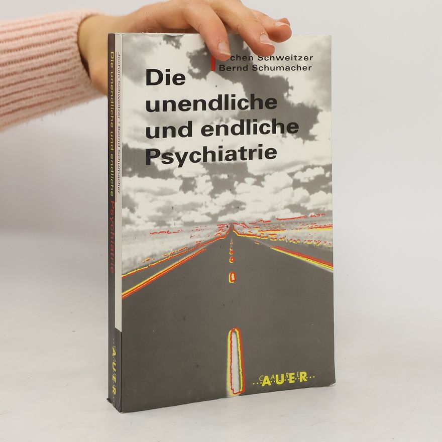 Jochen Schweitzer Die unendliche und die endliche Psychiatrie