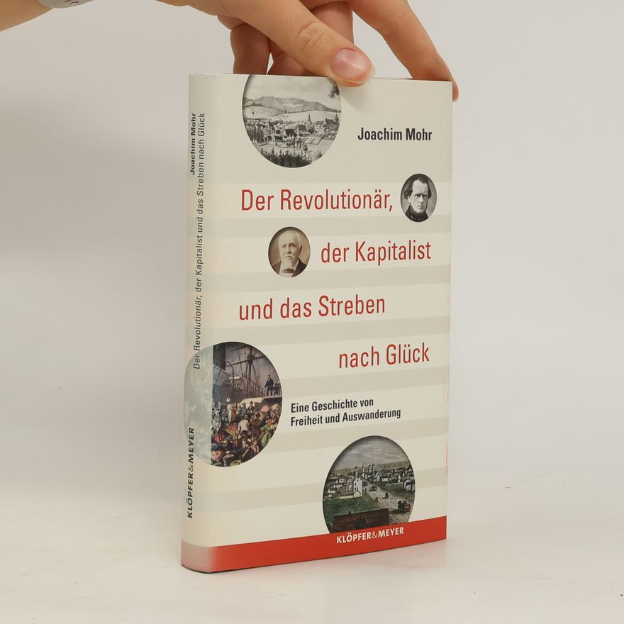 Joachim Mohr Der Revolutionär, der Kapitalist und das Streben nach Glück