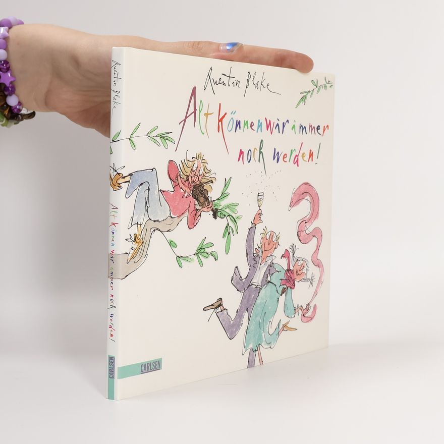 Quentin Blake Alt können wir immer noch werden!