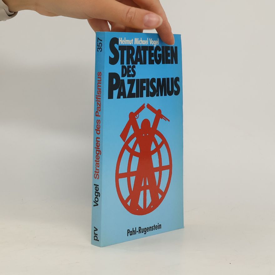 Helmut Michael Vogel Strategien des Pazifismus