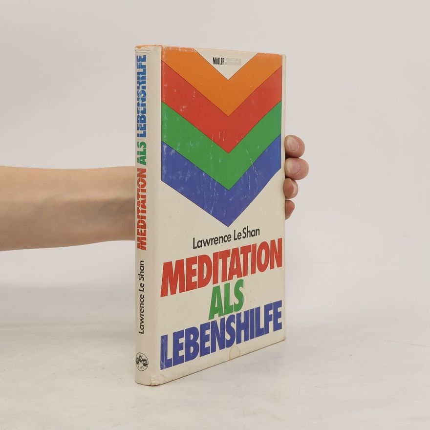 Lawrence LeShan Meditation als Lebenshilfe