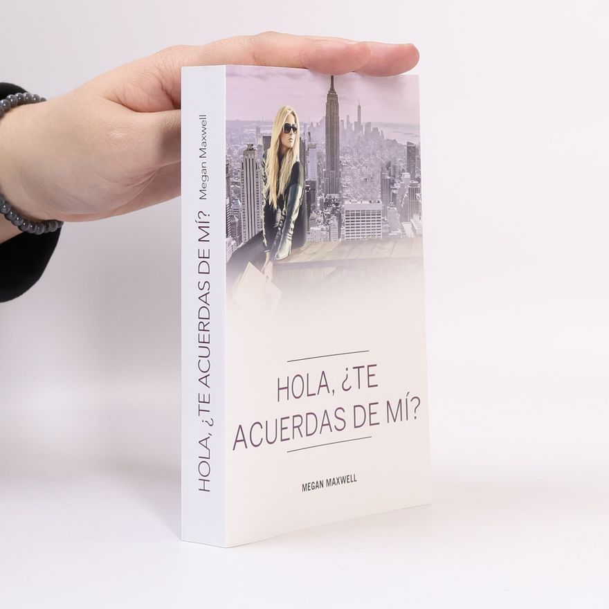 Megan Maxwell Hola, ¿te acuerdas de mí?