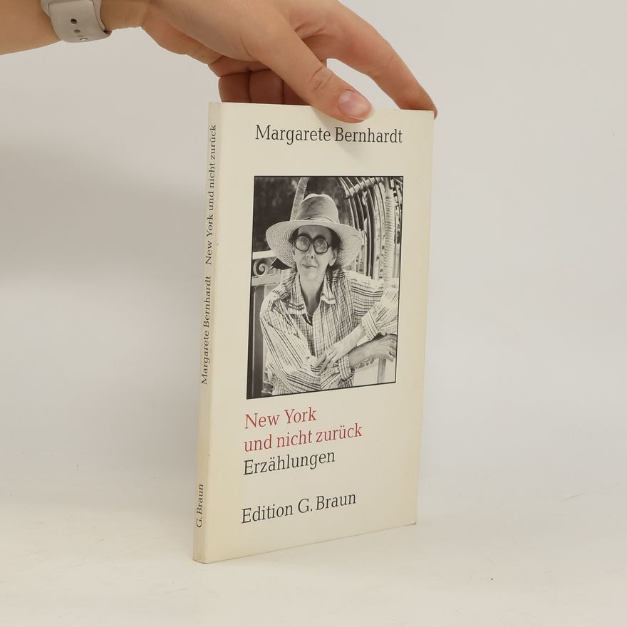 Margarete Bernhardt New York und nicht zurück