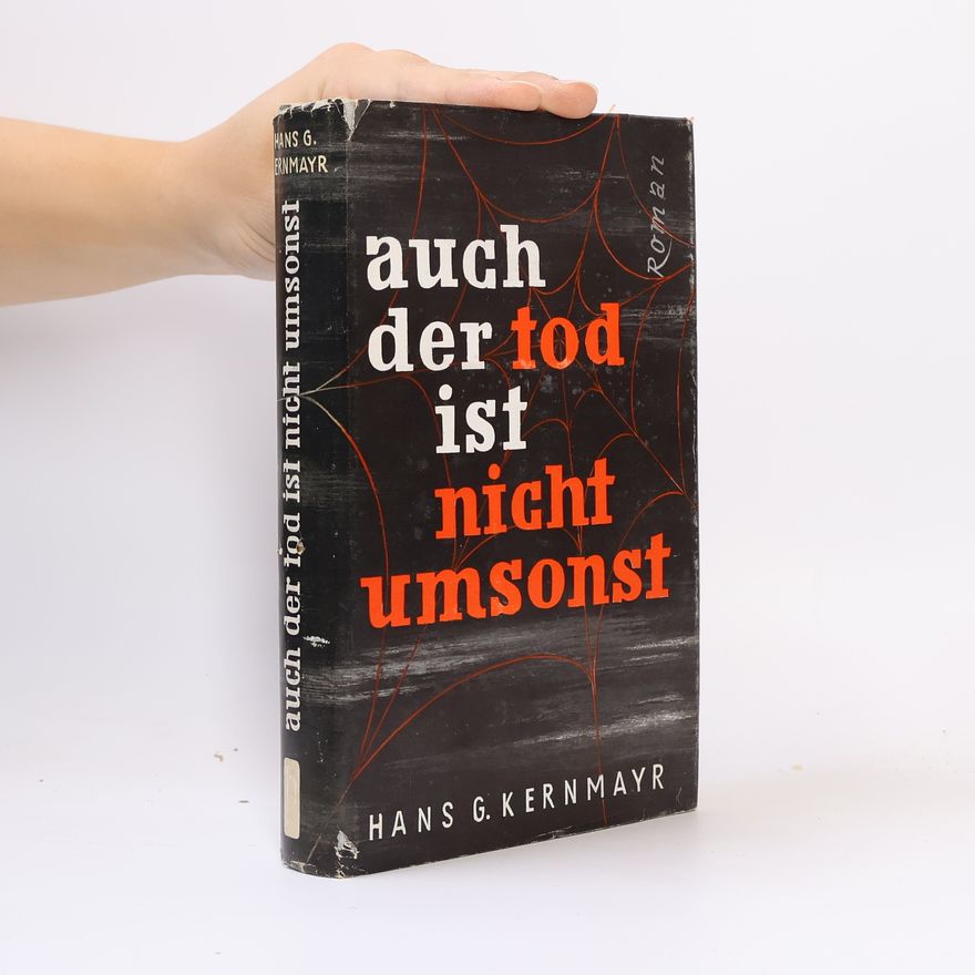 Hans Gustl Kernmayr Auch der tod ist nicht umsonst
