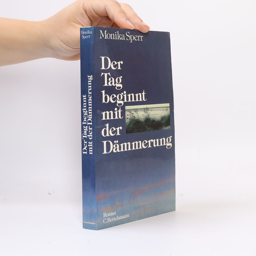 Monika Sperr Der Tag beginnt mit der Dämmerung