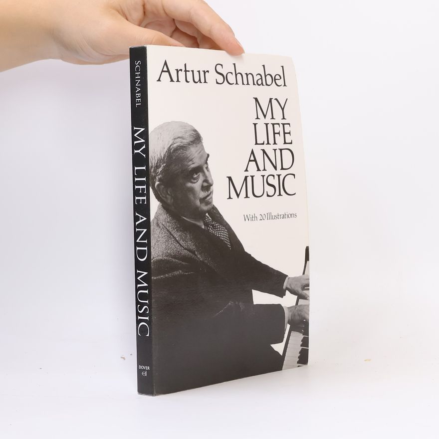 Artur Schnabel My Life and Music