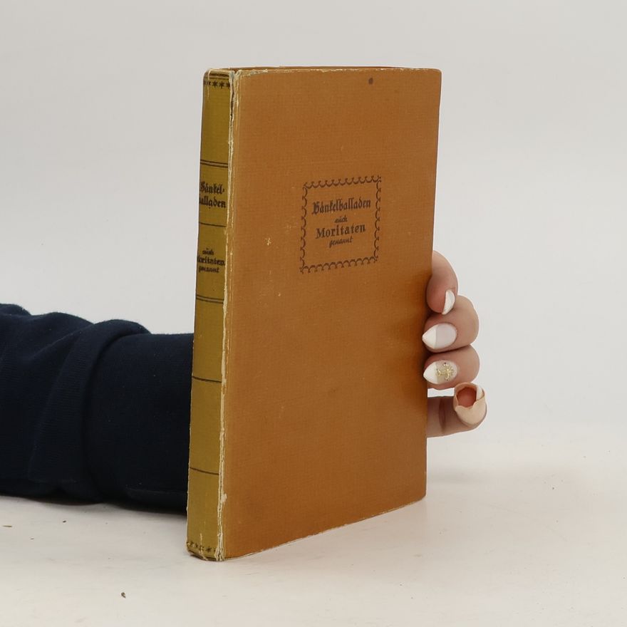 Autorenkollektiv Bänkelballaden auch Moritaten genannt