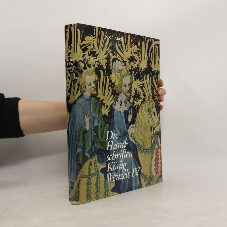 Autorenkollektiv Die Handschriften König Wenzels IV.