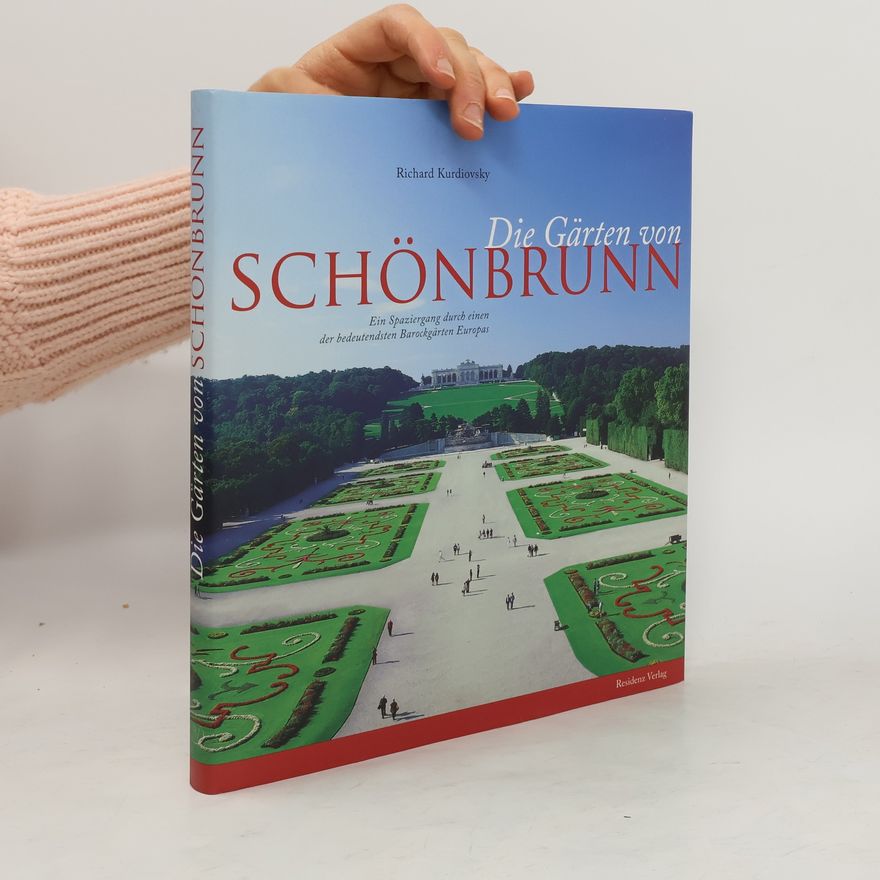 Richard Kurdiovsky Die Gärten von Schönbrunn