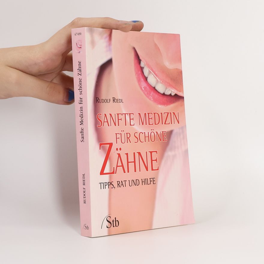 Rudolf Riedl Sanfte Medizin für schöne Zähne