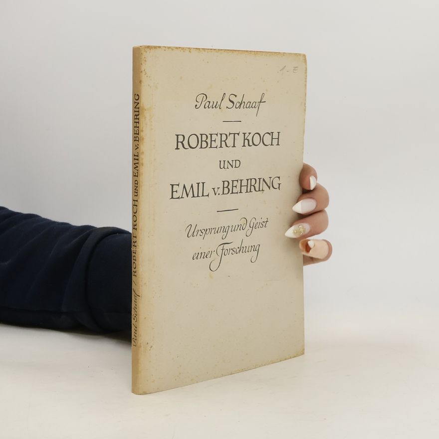 Paul Schaaf Robert Koch und Emil v. Behring
