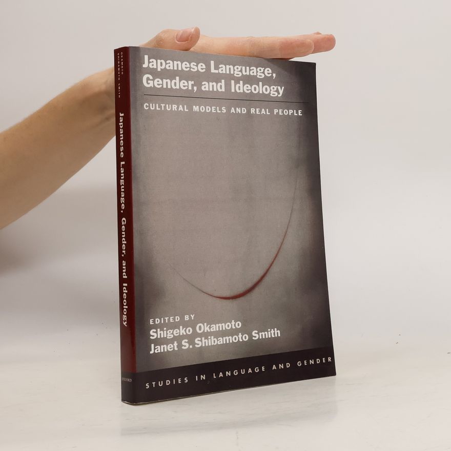 Shigeko Okamoto Studies in Language and Gender: Japanese Language, Gender, and Ideology