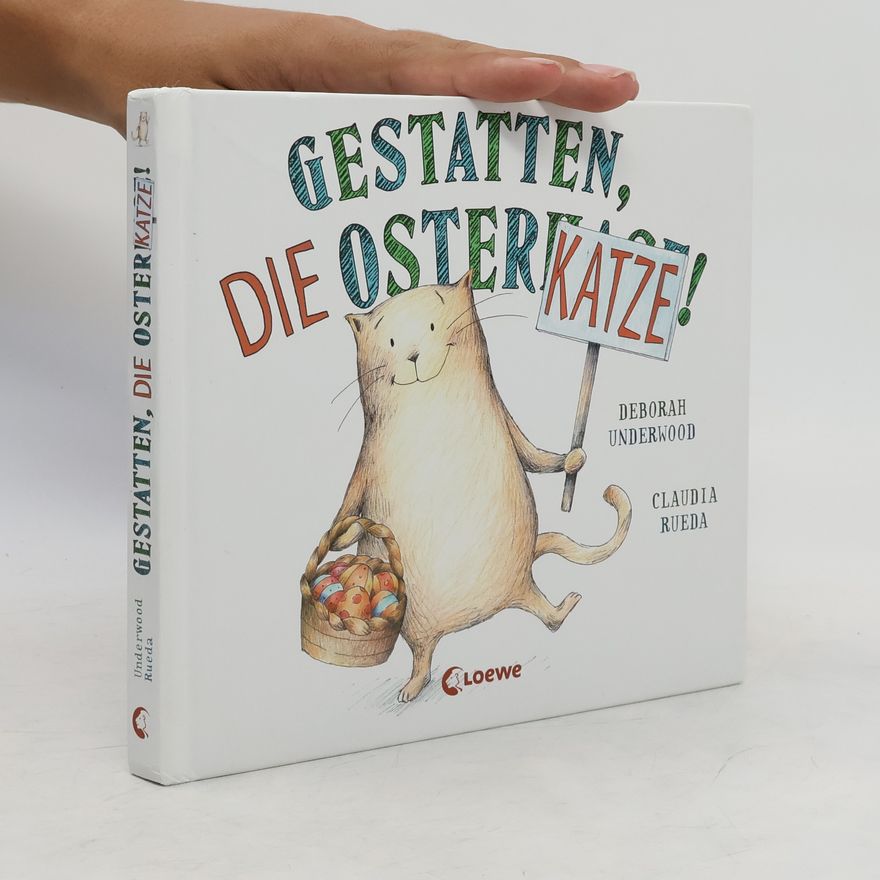 Deborah Underwood Gestatten, die Osterkatze!
