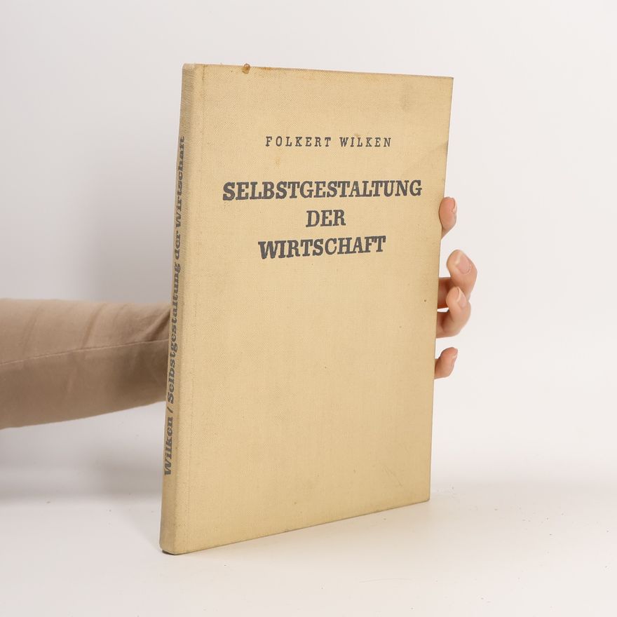 Folkert Wilken Selbstgestaltung der Wirtschaft