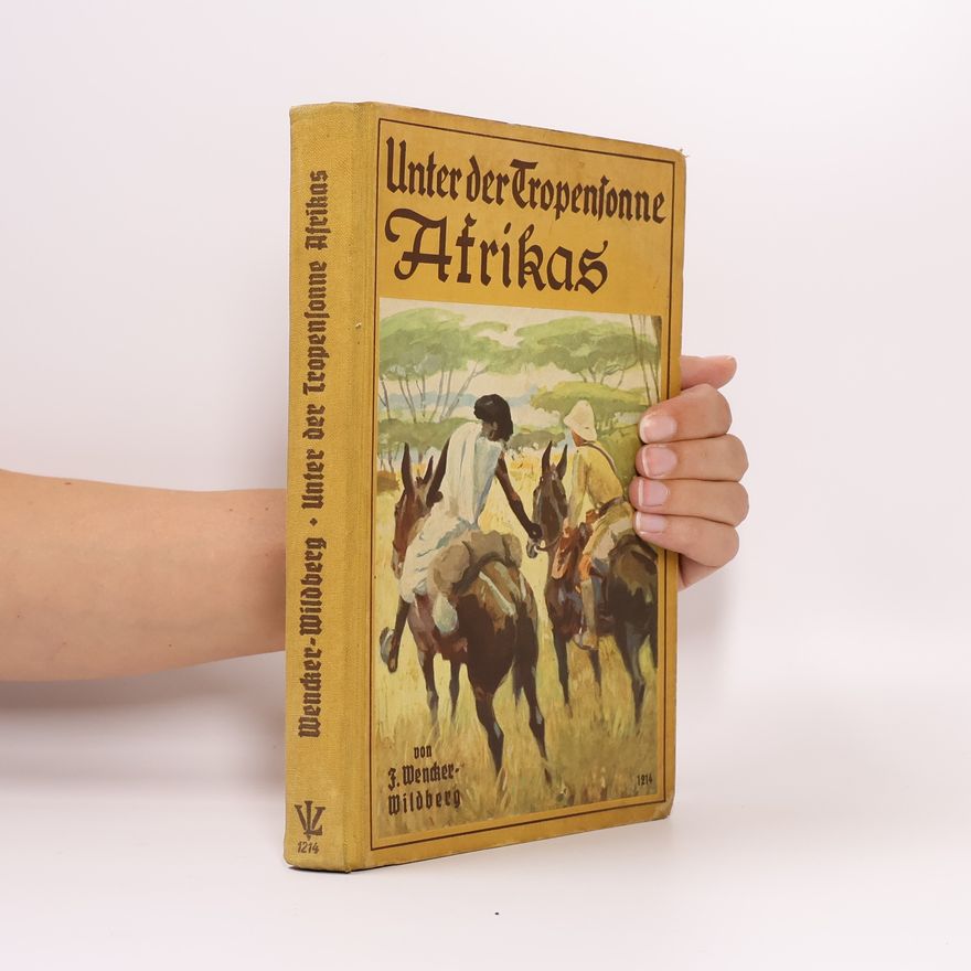 Friedrich Wencker-Wildberg Unter der Tropensonne Abessiniens
