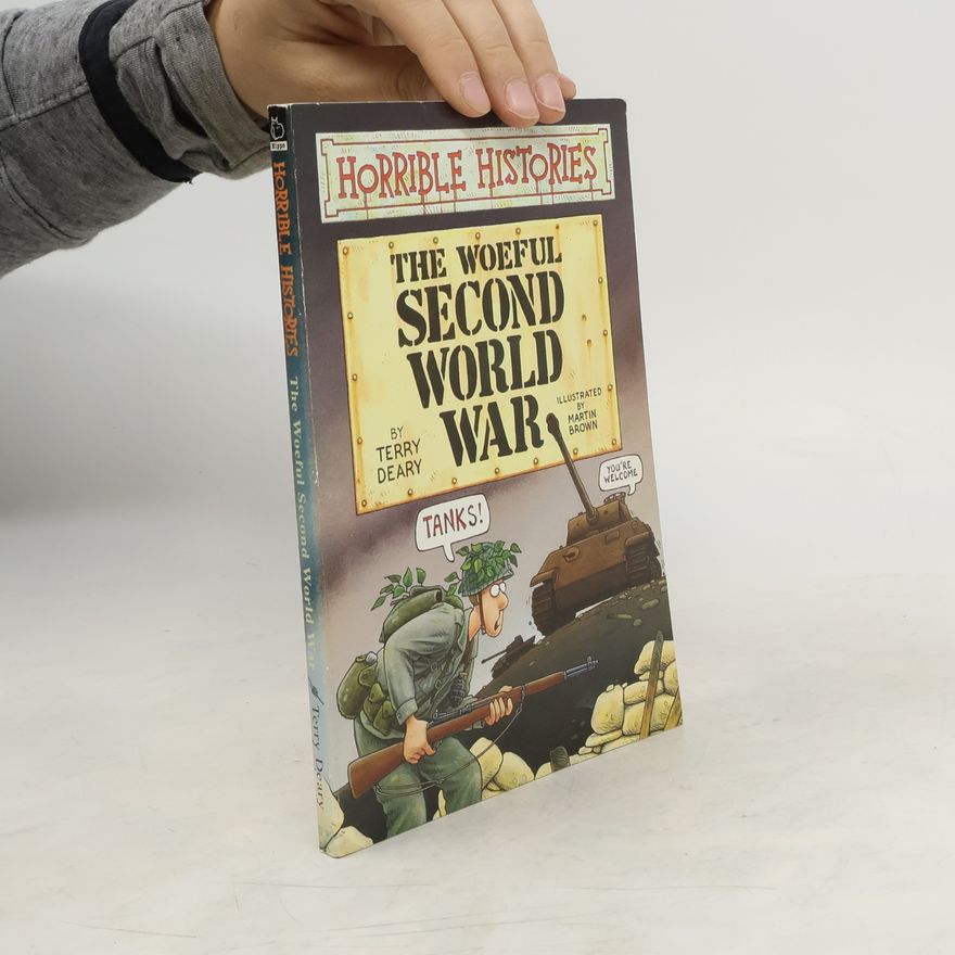 Terry Deary The woeful Second World War