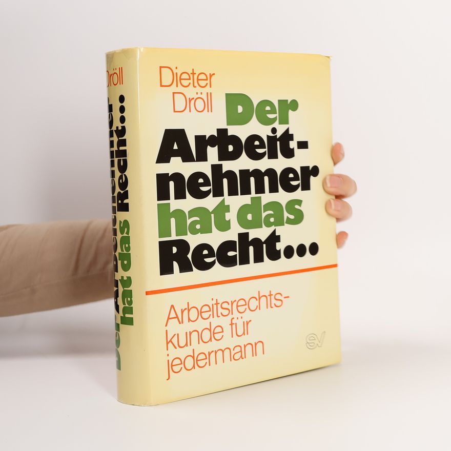Dieter Dröll Der Arbeitnehmer hat das Recht