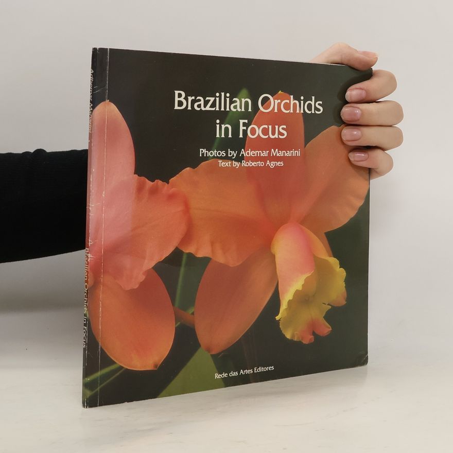 Roberto Agnes Brazilian Orchids in Focus