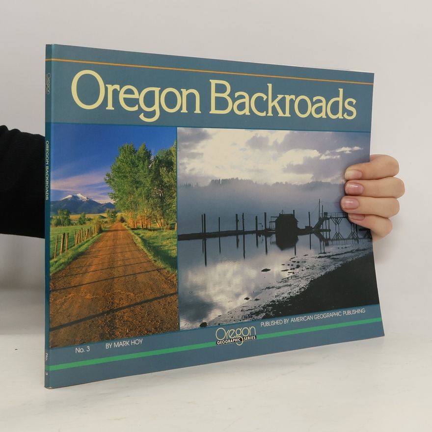 Mark Hoyle Oregon Geographic Series - 3: Oregon Backroads