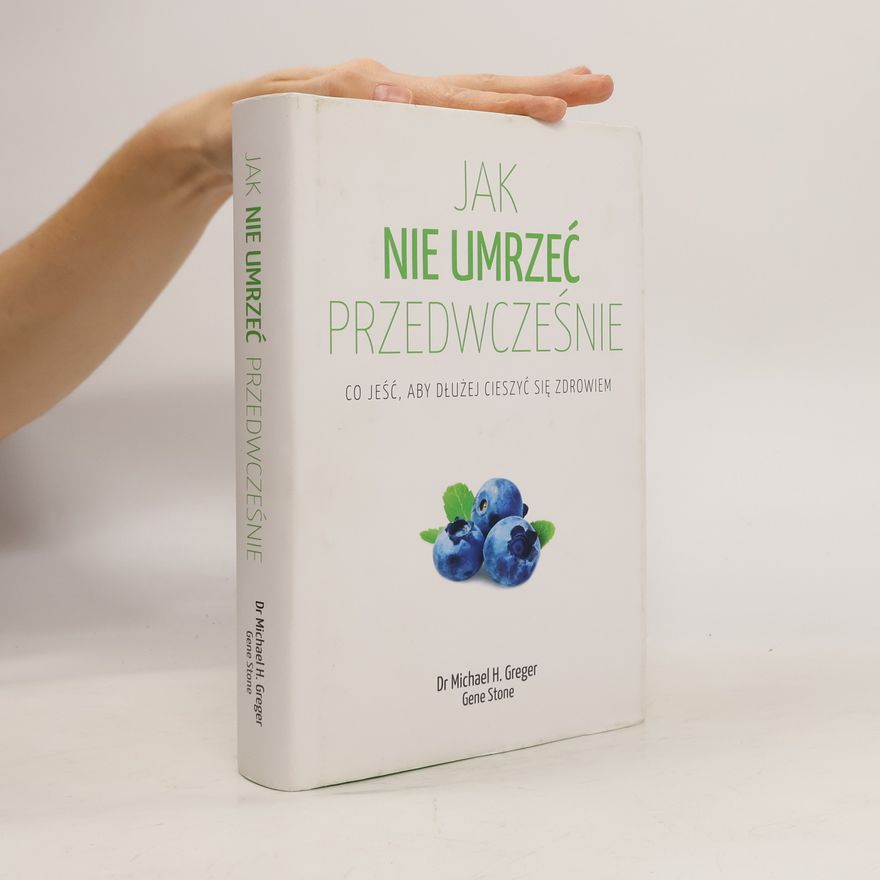 Michael Greger Jak nie umrzeć przedwcześnie