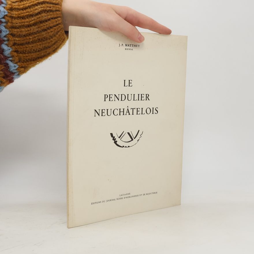 Jean Pierre Matthey Le pendulier neuchâtelois