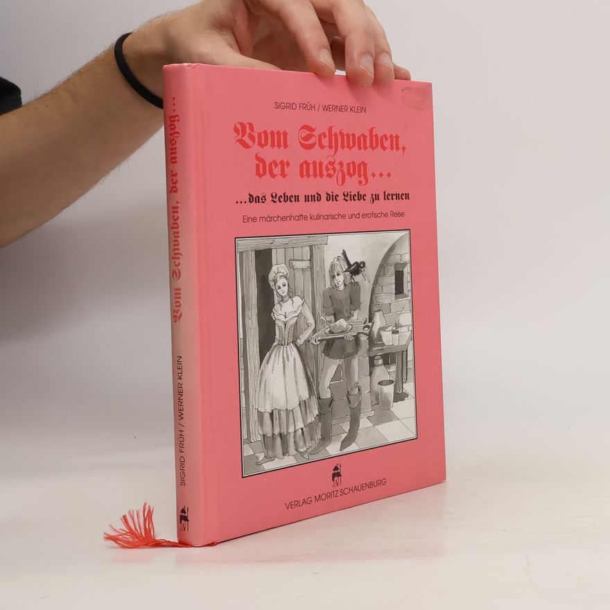 Hans-Werner Klein Vom Schwaben, der auszog das Leben und die Liebe zu lernen