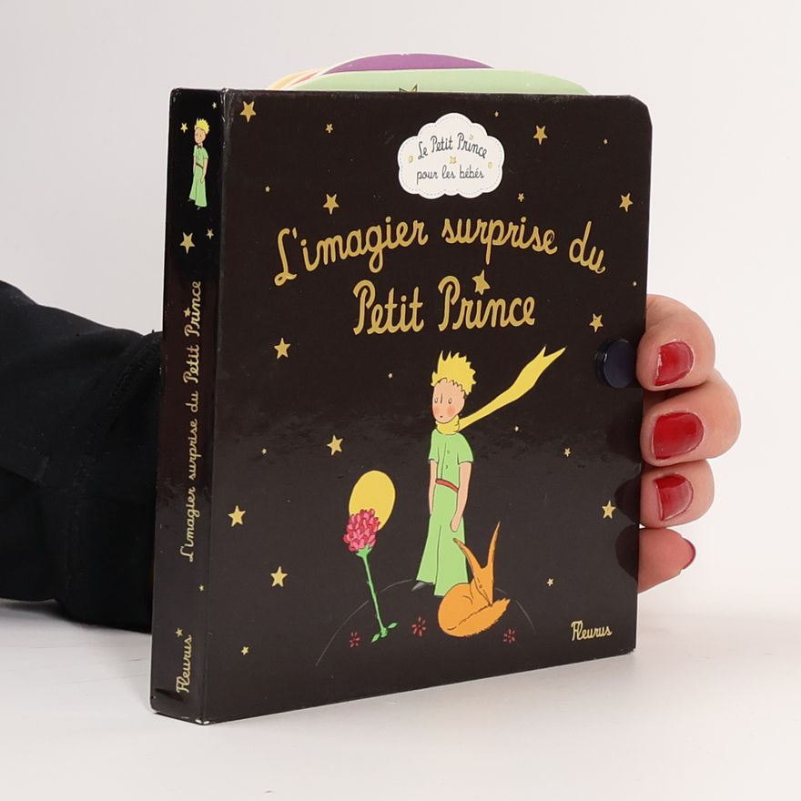Antoine de Saint-Exupéry L'imagier surprise du Petit Prince
