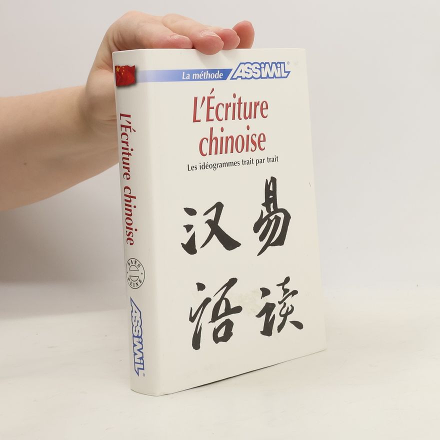 Philippe Kantor L'écriture chinoise