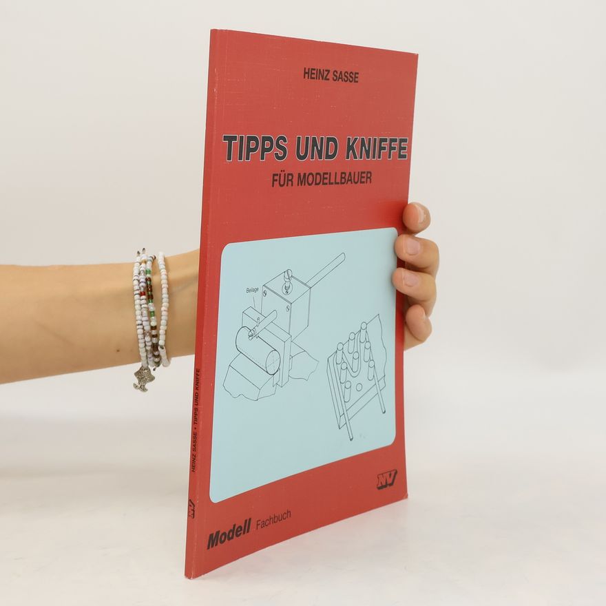 Heinz Sasse Tipps und Kniffe für Modellbauer