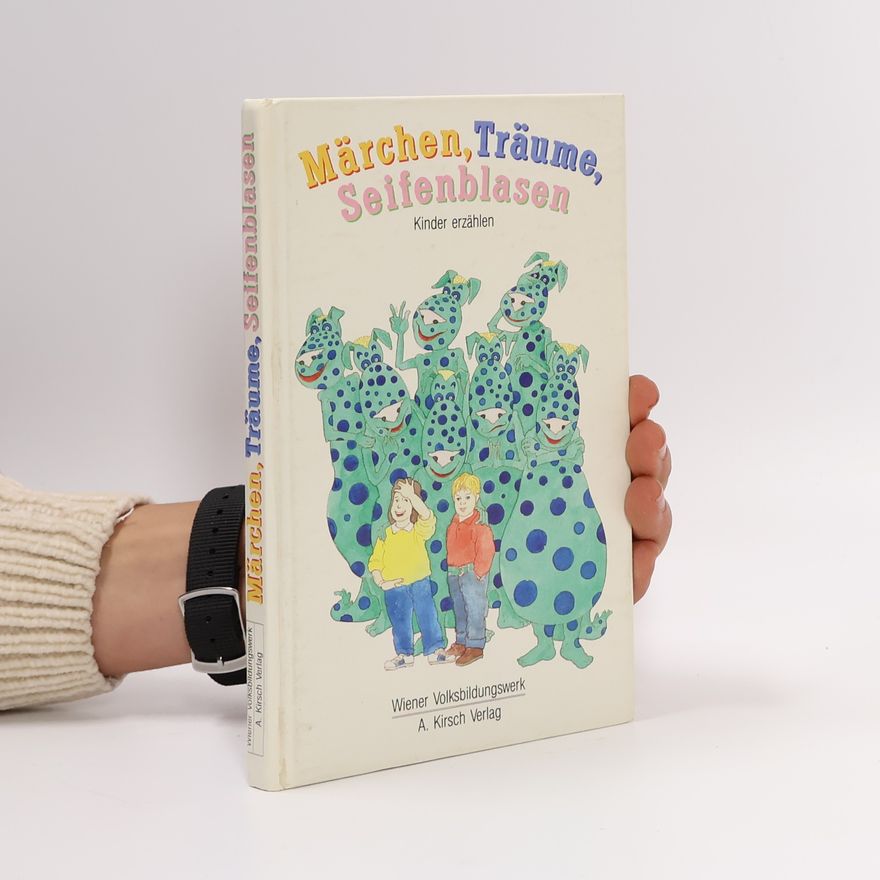 Autorenkollektiv Märchen, Träume, Seifenblasen