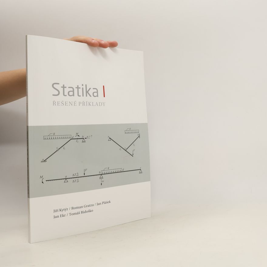Jiří Kytýr Statika I - Řešené příklady dotisk
