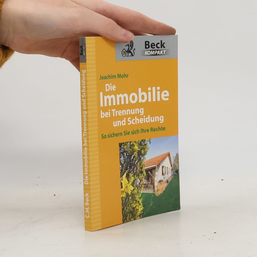 Joachim Mohr Die Immobilie bei Trennung und Scheidung