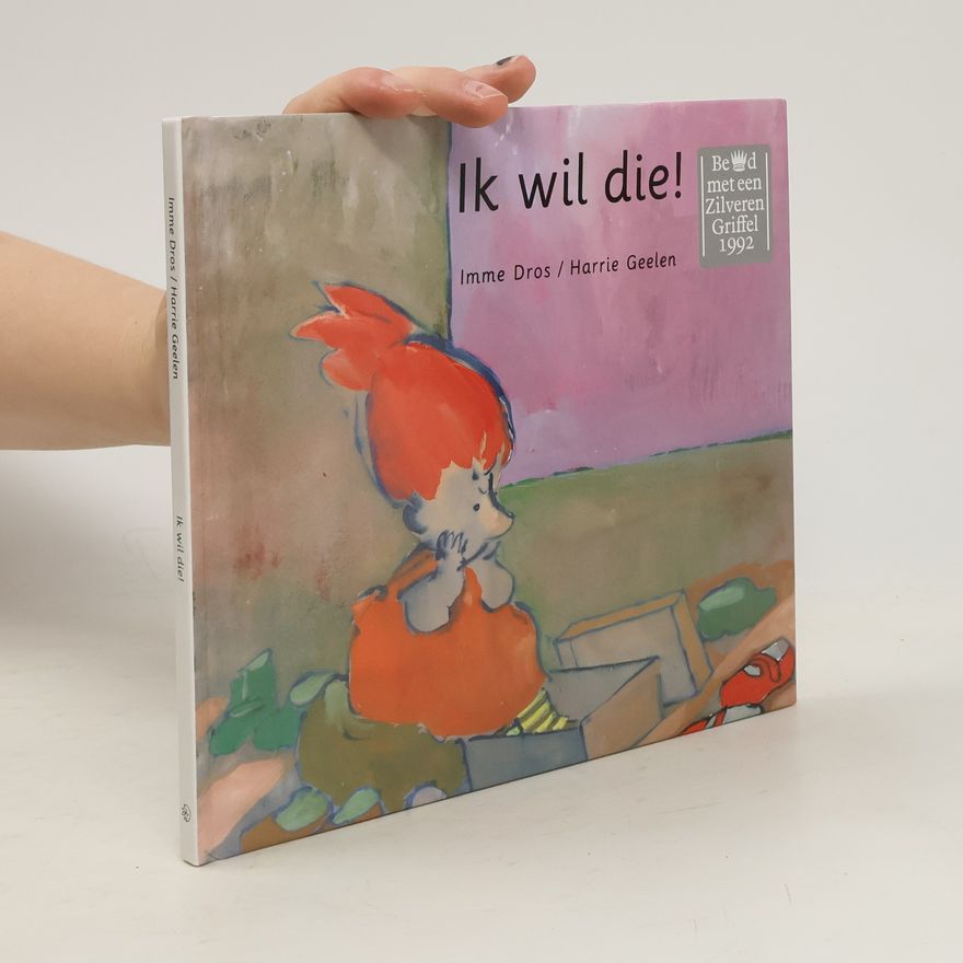 Harrie Geelen Ik wil die! / druk 1