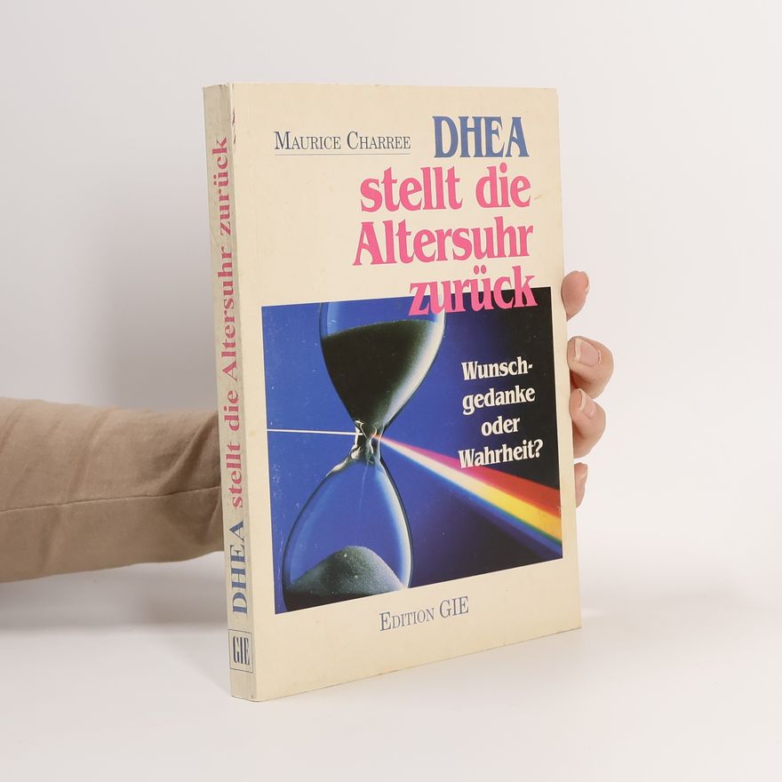 Maurice Charree DHEA Stellt die Altersuhr zurück