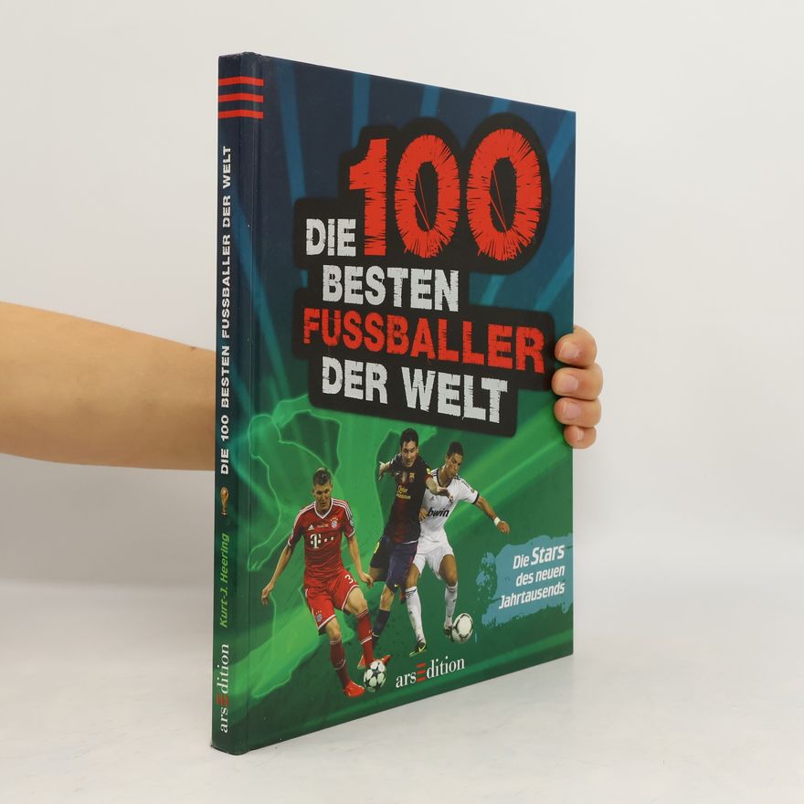 Kurt-J. Heering Die 100 besten Fußballer der Welt