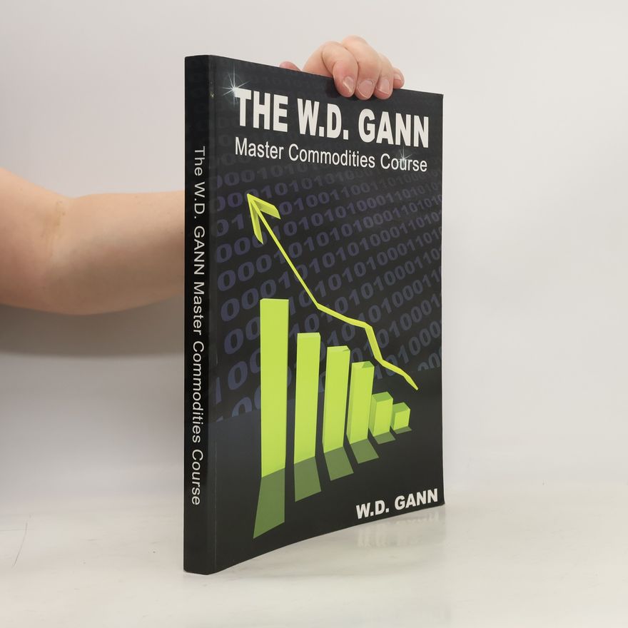 W. D. Gann The W. D. Gann Master Commodity Course