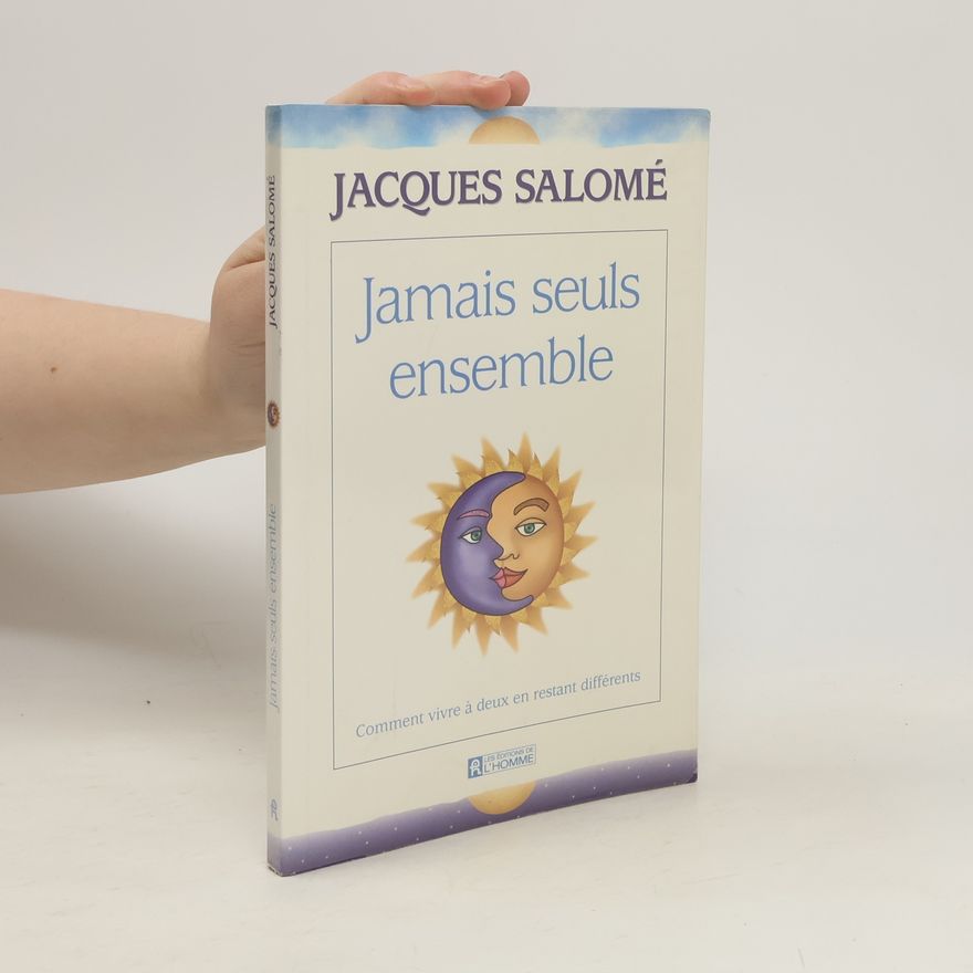 Jacques Salomé Jamais seuls ensemble
