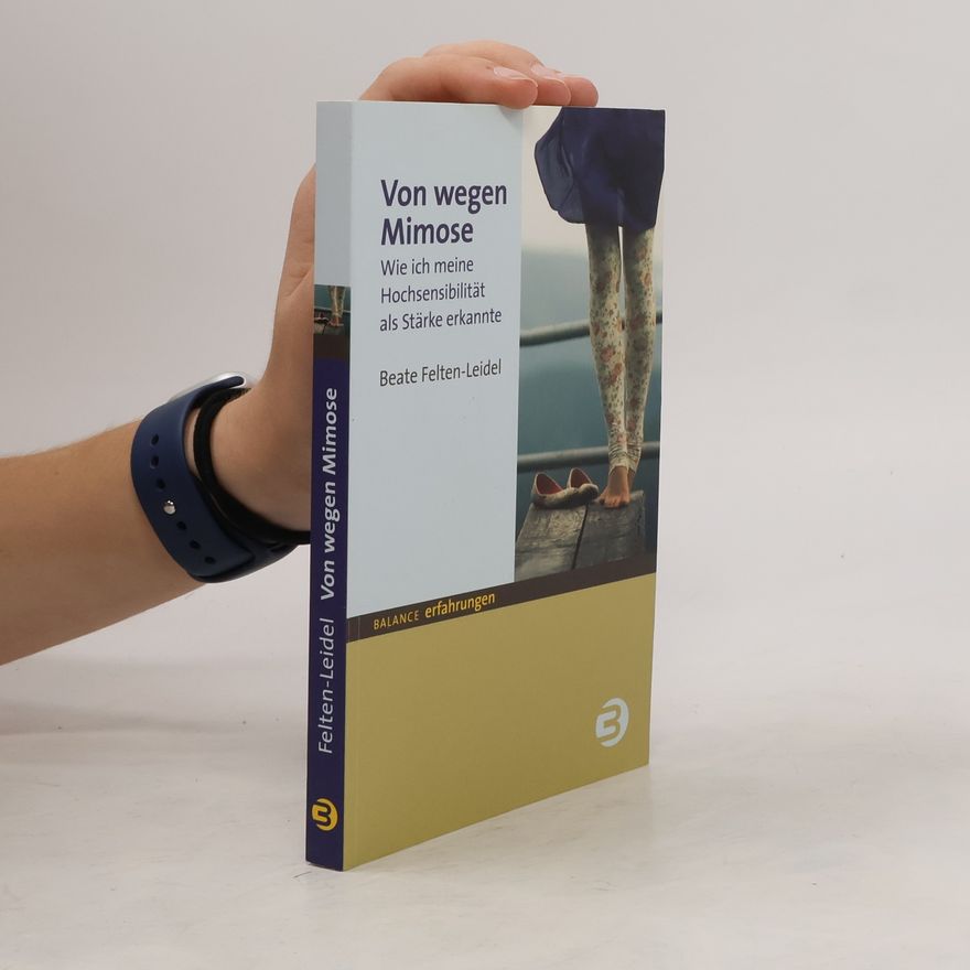 Beate Felten Leidel Von wegen Mimose
