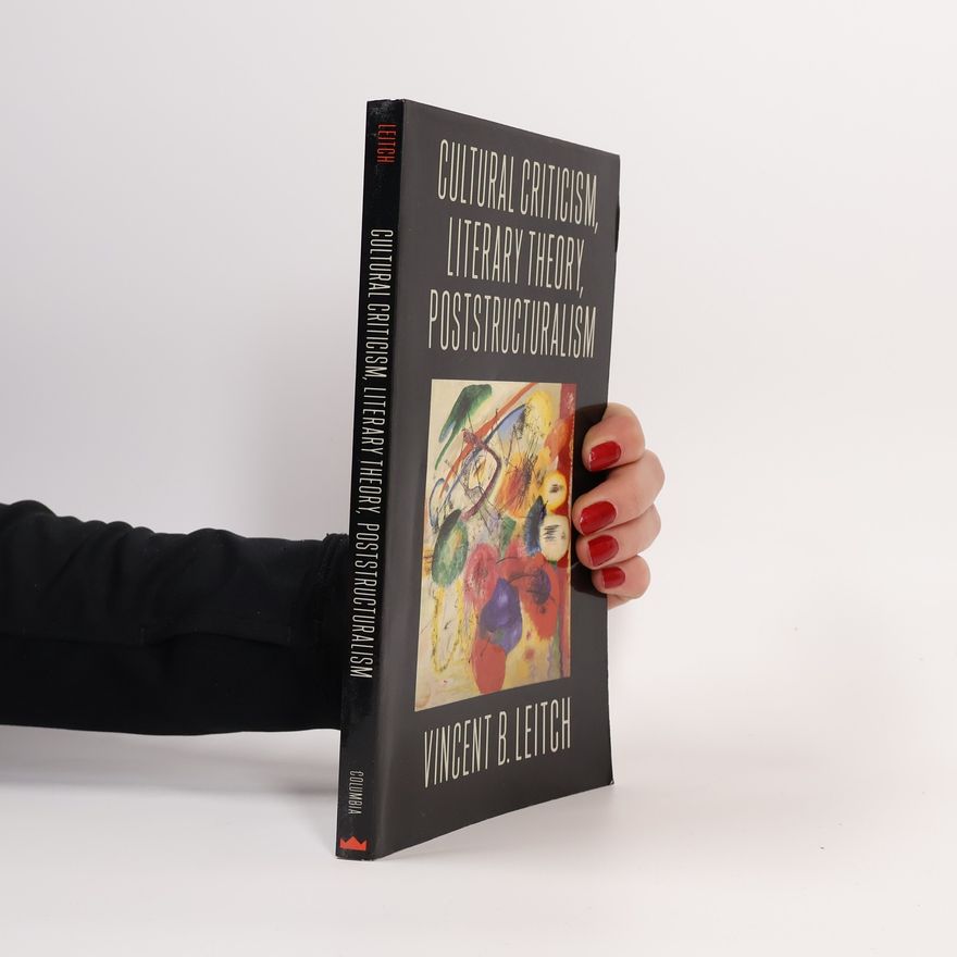 Vincent B. Leitch Cultural Criticism, Literary Theory, Poststructuralism