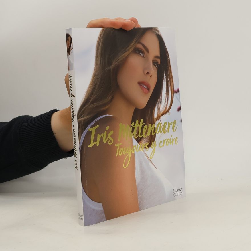 Iris Mittenaere Toujours y croire