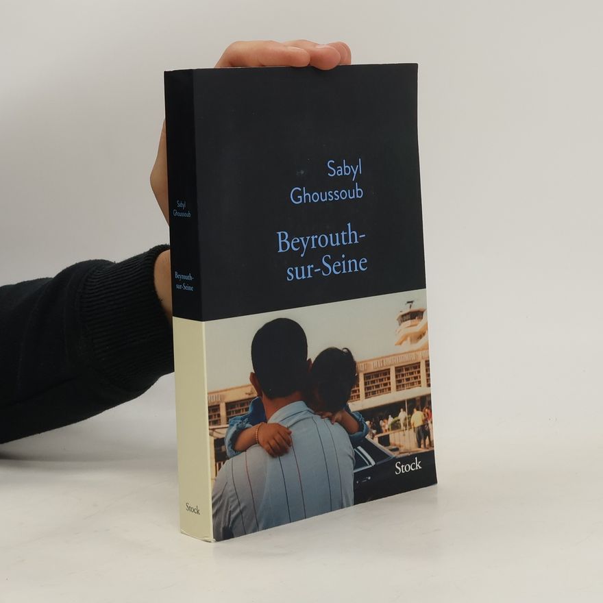 Sabyl Ghoussoub Beyrouth-sur-Seine