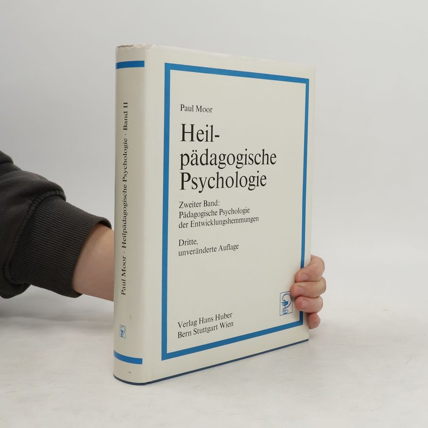 Paul Moor Heilpädagogische Psychologie. Band II