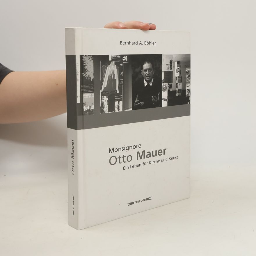 Bernhard A. Böhler Monsignore Otto Mauer. Löscht den Geist nicht aus