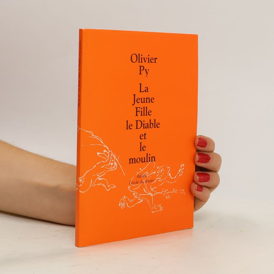 Olivier Py La Jeune Fille, le Diable et le moulin