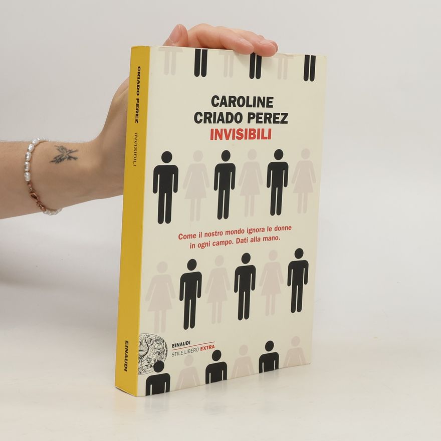 Caroline Criado-Perez Invisibili