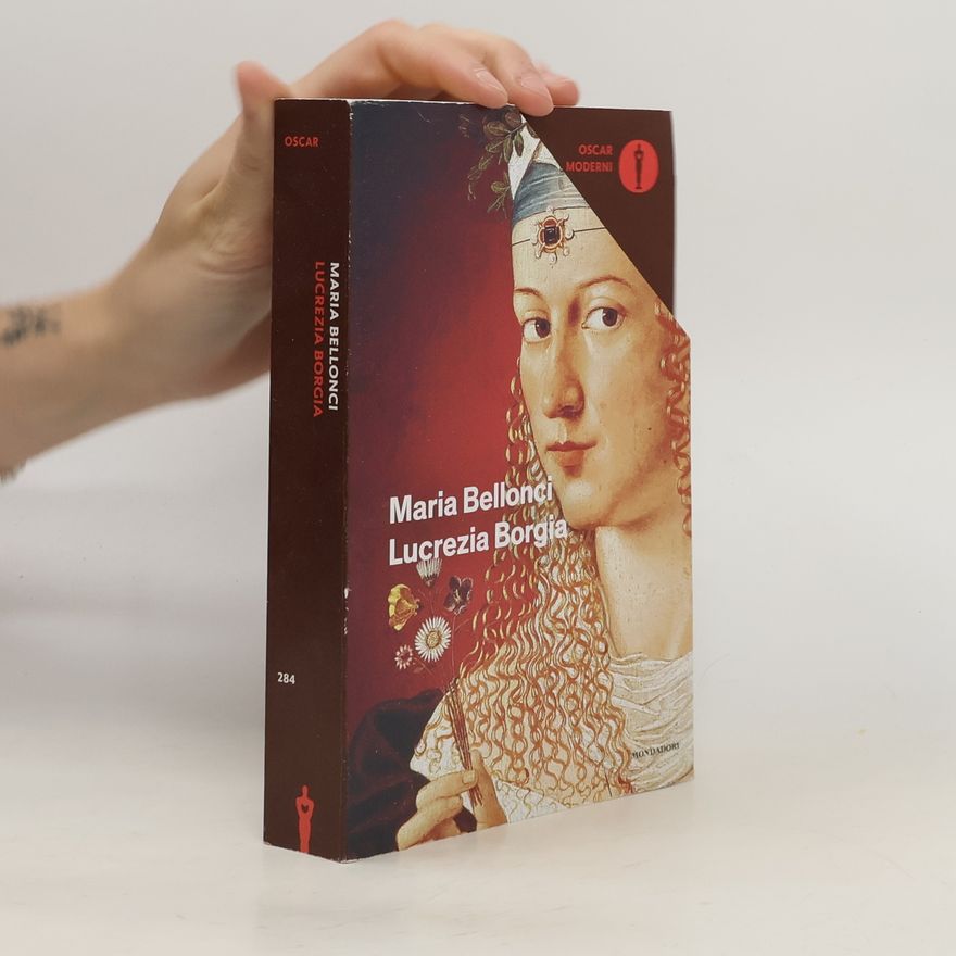 Maria Bellonci Oscar Moderni - 284: Lucrezia Borgia